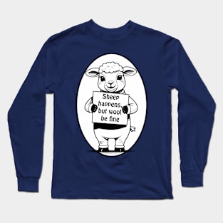 Sheep happens, but wool be fine - cute & funny animal pun Long Sleeve T-Shirt